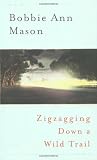 Mason, Bobbie Ann: Zigzagging down a Wild Trail Mason, Bobbie Ann: Zigzagging down a Wild Trail