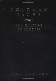 Endlich, Lisa J.: Goldman Sachs : The Culture of Success Endlich, Lisa J.: Goldman Sachs : The Culture of Success