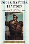 Smith, Lacey Baldwin: Fools, Martyrs, Traitors : The Story of Martyrdom in the Western World Smith, Lacey Baldwin: Fools, Martyrs, Traitors : The Story of Martyrdom in the Western World