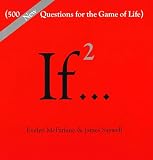 McFarlane, Evelyn: If 2: 500 New Questions for the Game of Life McFarlane, Evelyn: If 2: 500 New Questions for the Game of Life