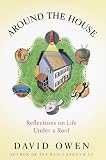 Owen, David: Around the House : Reflections on Life under a Roof Owen, David: Around the House : Reflections on Life under a Roof