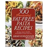 Schlesinger, Sarah: 500 (Practically) Fat-Free Pasta Recipes