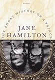 Hamilton, Jane: The Short History of a Prince : A Novel Hamilton, Jane: The Short History of a Prince : A Novel