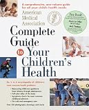 American Medical Association Staff: American Medical Association Complete Guide to Your Children's Health