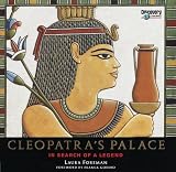 Foreman, Laura: Cleopatra's Palace: In Search of a Legend Foreman, Laura: Cleopatra's Palace: In Search of a Legend
