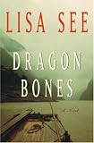 See, Lisa: Dragon Bones: A Novel