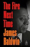 Baldwin, James: The Fire Next Time Baldwin, James: The Fire Next Time