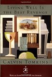 Tomkins, Calvin: Living Well Is the Best Revenge Tomkins, Calvin: Living Well Is the Best Revenge