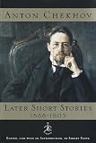 Chekhov, Anton: Anton Chekhov : Later Short Stories 1888-1903