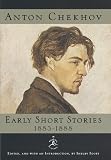 Chekhov, Anton: Anton Chekhov : Early Short Stories 1883-1888