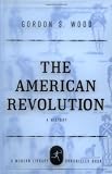 Wood, Gordon S.: The American Revolution: A History Wood, Gordon S.: The American Revolution: A History