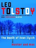 Tolstoy, Leo: The Death of Ivan Ilyich and Master and Man