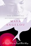 Angelou, Maya: THE COLLECTED AUTOBIOGRAPHIES OF MAYA ANGELOU Angelou, Maya: THE COLLECTED AUTOBIOGRAPHIES OF MAYA ANGELOU