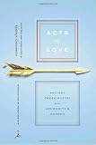 Philodemus: Acts of Love: Ancient Greek Poetry from Aphrodite's Garden Philodemus: Acts of Love: Ancient Greek Poetry from Aphrodite's Garden