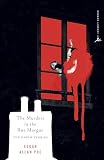 Poe, Edgar Allan: The Murders in the Rue Morgue: The Dupin Tales Poe, Edgar Allan: The Murders in the Rue Morgue: The Dupin Tales