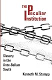 Stampp, Kenneth Milton: The Peculiar Institution: Slavery in the Ante-Bellum South Stampp, Kenneth Milton: The Peculiar Institution: Slavery in the Ante-Bellum South