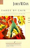Cain, James M.: Three by Cain Cain, James M.: Three by Cain