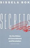 Bok, Sissela: Secrets: On the Ethics of Concealment and Revelation