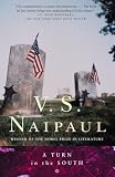 Naipaul, V.S.: A Turn in the South Naipaul, V.S.: A Turn in the South