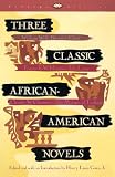 Gates, Henry Louis: Three Classic African American Novels