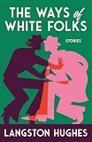 Hughes, Langston: The Ways of White Folks