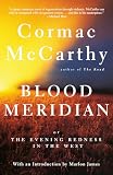 McCarthy, Cormac: Blood Meridian, Or, the Evening Redness in the West McCarthy, Cormac: Blood Meridian, Or, the Evening Redness in the West