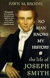 Brodie, Fawn McKay: No Man Knows My History: The Life of Joseph Smith The Mormon Prophet Brodie, Fawn McKay: No Man Knows My History: The Life of Joseph Smith The Mormon Prophet
