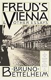 Bettelheim, Bruno: Freud's Vienna and Other Essays