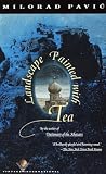 Pavic, Milorad: Landscape Painted With Tea Pavic, Milorad: Landscape Painted With Tea