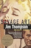 Polito, Robert: Savage Art : A Biography of Jim Thompson