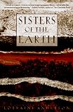 Anderson, Lorraine: Sisters of the Earth: Women's Prose and Poetry About Nature Anderson, Lorraine: Sisters of the Earth: Women's Prose and Poetry About Nature