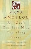 Angelou, Maya: All God's Children Need Traveling Shoes