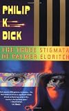 Dick, Philip K.: The Three Stigmata of Palmer Eldritch