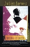 Barnes, Julian: Talking It over