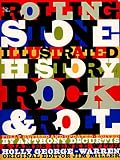 George-Warren, Holly: The Rolling Stone Illustrated History of Rock & Roll: The Definitive History of the Most Important Artists and Their Music George-Warren, Holly: The Rolling Stone Illustrated History of Rock & Roll: The Definitive History of the Most Important Artists and Their Music