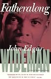 Wideman, John Edgar: Fatheralong: A Meditation on Fathers and Sons, Race and Society