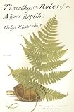Klinkenborg, Verlyn: Timothy, or, Notes of an Abject Reptile Klinkenborg, Verlyn: Timothy, or, Notes of an Abject Reptile