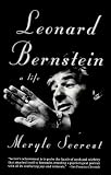 Secrest, Meryle: Leonard Bernstein : A Life Secrest, Meryle: Leonard Bernstein : A Life