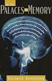 Johnson, George: In the Palaces of Memory: How We Build the Worlds Inside Our Heads Johnson, George: In the Palaces of Memory: How We Build the Worlds Inside Our Heads