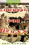 Lawlor, Eric: Looking for Osman : One Man's Travels Through the Paradox of Modern Turkey