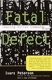 Peterson, Ivars: Fatal Defect: Chasing Killer Computer Bugs