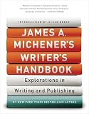 Michener, James A.: James A. Michener's Writer's Handbook: Explorations in Writing and Publishing