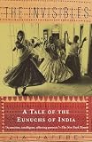 Jaffrey, Zia: The Invisibles: A Tale of the Eunuchs of India Jaffrey, Zia: The Invisibles: A Tale of the Eunuchs of India