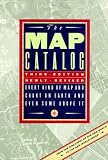 Makower, Joel: The Map Catalog : Every Kind of Map and Chart on Earth and Even Some above It