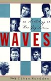 Mordden, Ethan: Waves : An Anthology of Gay Literature Mordden, Ethan: Waves : An Anthology of Gay Literature