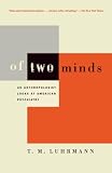 Luhrmann, T. M.: Of Two Minds Luhrmann, T. M.: Of Two Minds