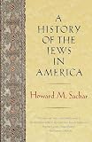 Sachar, Howard M.: A History of the Jews in America Sachar, Howard M.: A History of the Jews in America