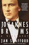 Swafford, Jan: Johannes Brahms: A Biography Swafford, Jan: Johannes Brahms: A Biography