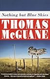 McGuane, Thomas: Nothing but Blue Skies McGuane, Thomas: Nothing but Blue Skies