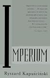 Kapuscinski, Ryszard: Imperium